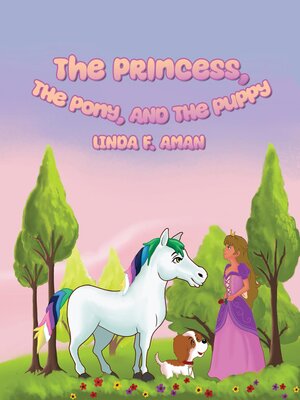 cover image of The Princess, the Pony, and the Puppy